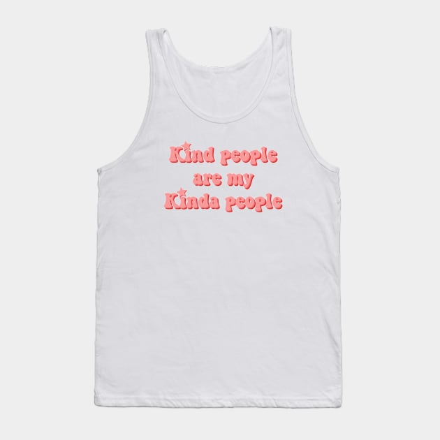 Kind people are my kinda people Tank Top by Vintage Dream